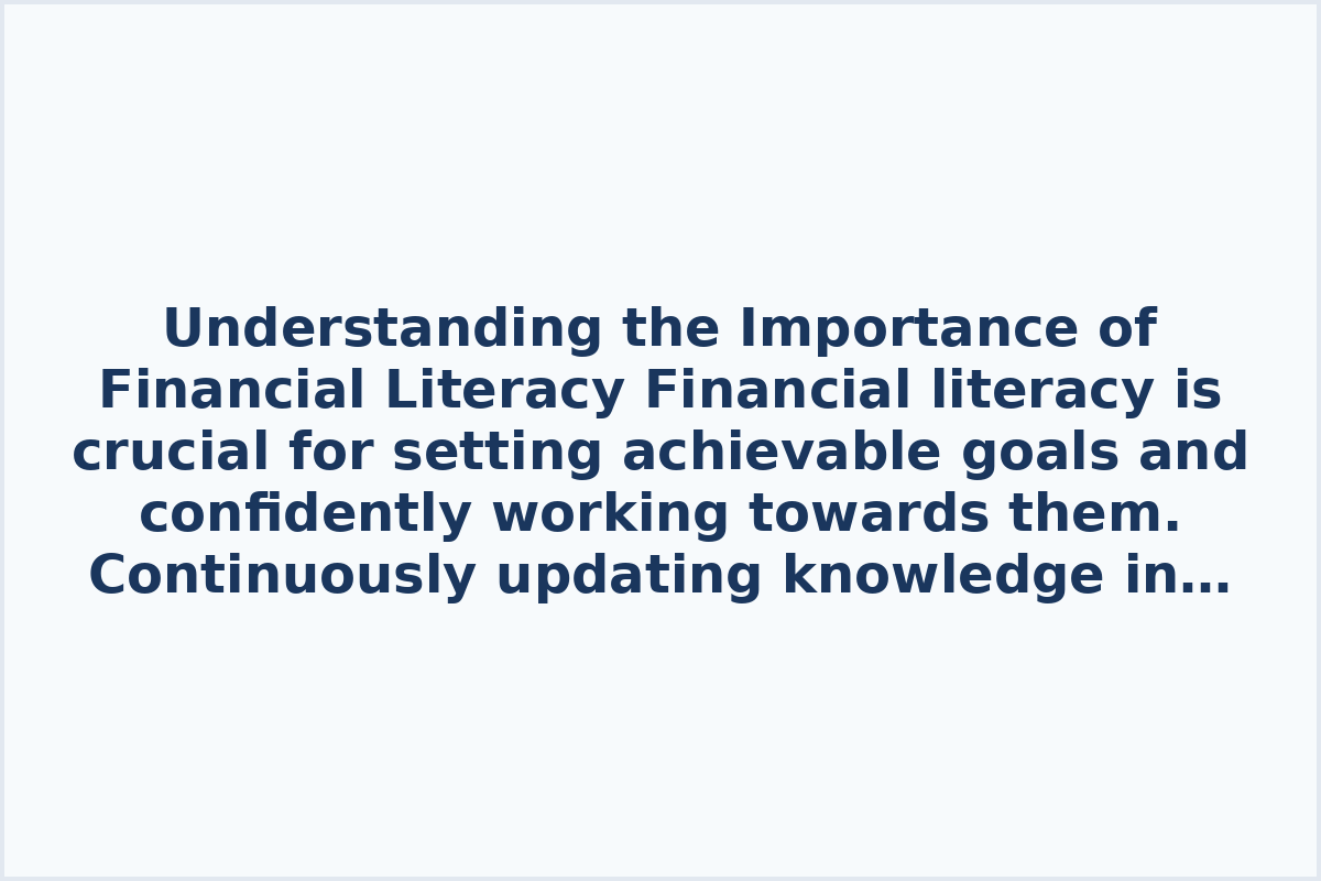 Understanding the Importance of Financial Literacy