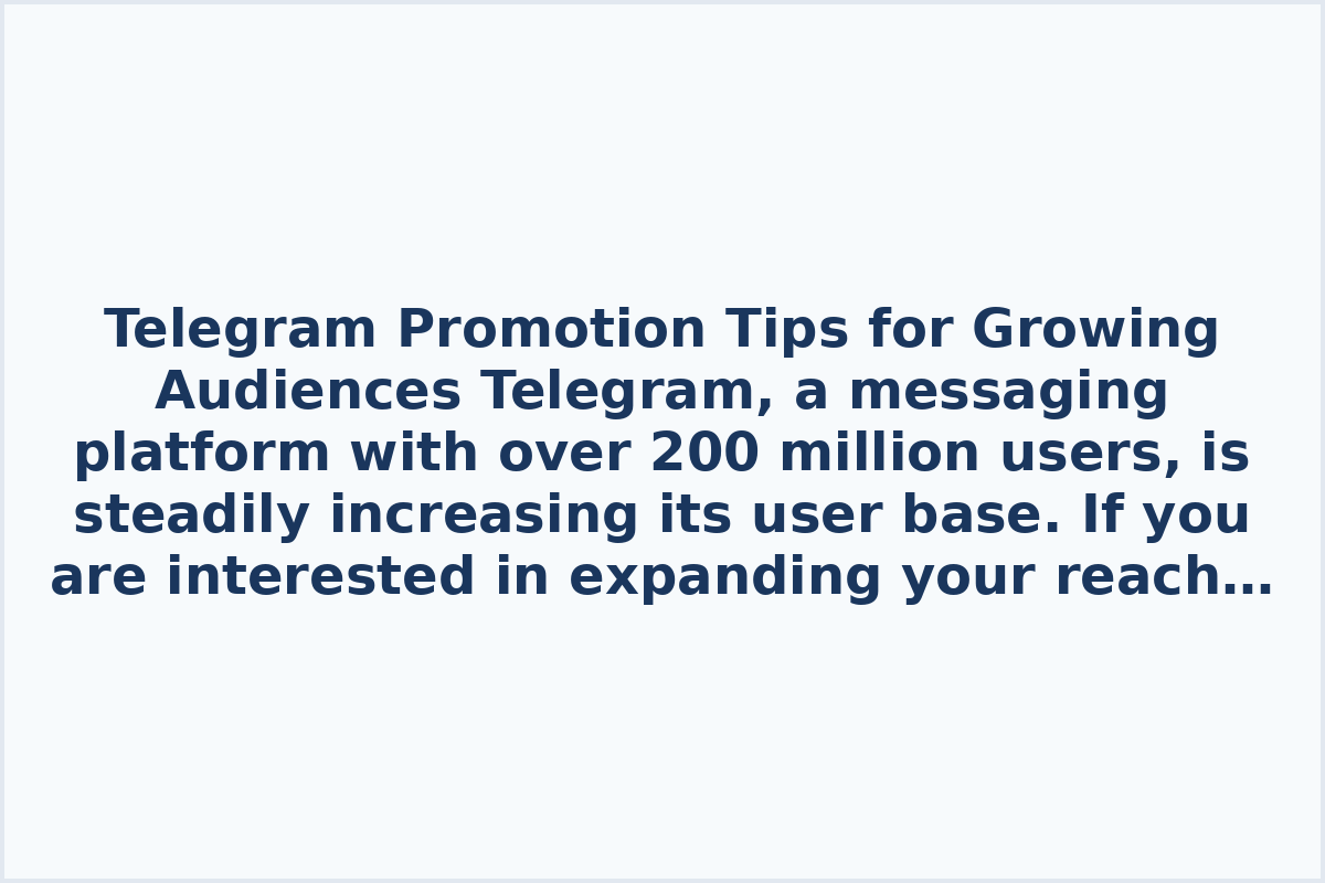 Telegram Promotion Tips for Growing Audiences

Telegram, a messaging platform with over 200 million users, is steadily increasing its user base. If you are interested in expanding your reach on Telegram, here are some valuable resources to help you learn and improve:

How not to manage Telegram. (Link: [Watch](https://www.youtube.com/watch?v=8fOaMxviqcU))

How to promote a Telegram channel effectively. (Link: [Watch](https://www.youtube.com/watch?v=3fhIvIAAPYI))

Developing a successful Telegram channel. (Link: [Watch](https://www.youtube.com/watch?v=_hrjb_-_aFI))

Tips on promoting effectively on Telegram. (Link: [Watch](https://www.youtube.com/watch?v=xOPBp0slodQ))

These resources can provide valuable insights into creating engaging content and growing your presence on Telegram. Explore these tips to enhance your strategies and reach a wider audience on this popular messaging platform.