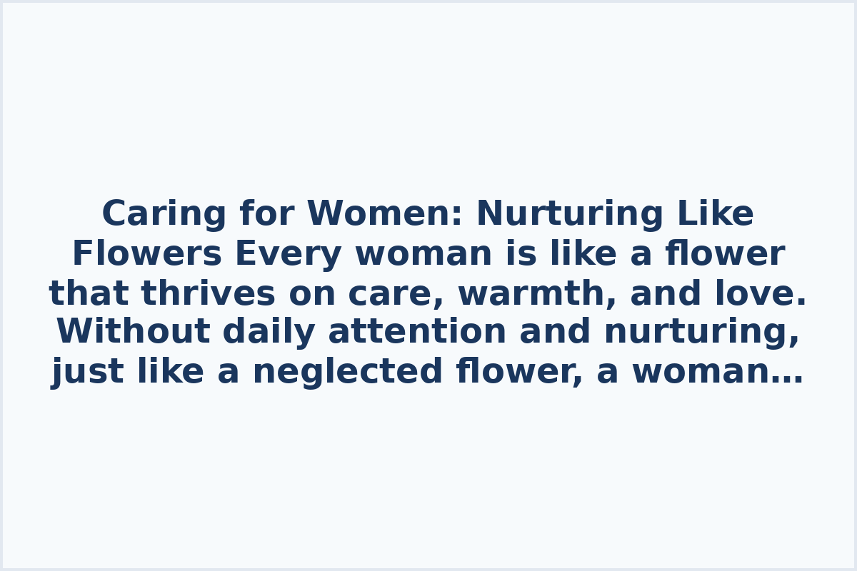 Caring for Women: Nurturing Like Flowers