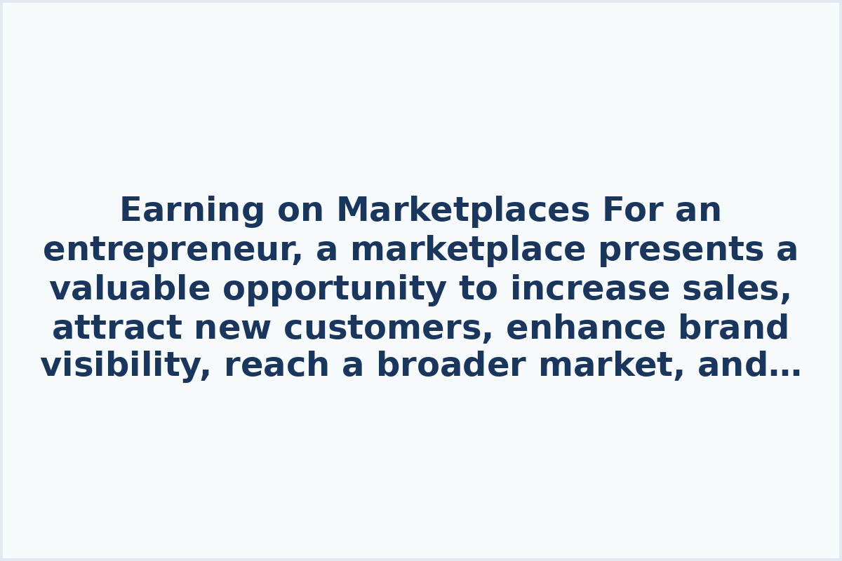 Earning on Marketplaces

For an entrepreneur, a marketplace presents a valuable opportunity to increase sales, attract new customers, enhance brand visibility, reach a broader market, and generate income from the ground up.

This selection offers guidance on how to kickstart your earnings on marketplaces.

Becoming a Marketplace Manager from Scratch. How to Become a Marketplace Manager. Getting Started with Selling on Wildberries. Step-by-Step Plan for Joining the Platform.