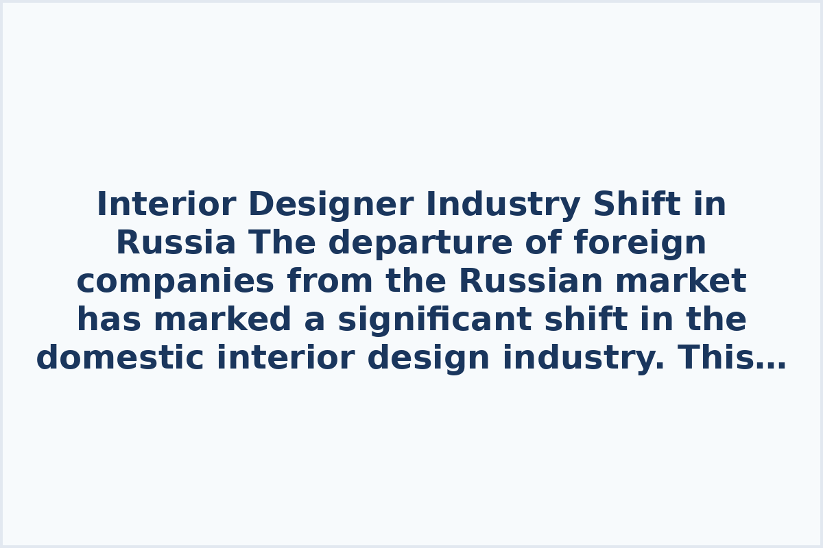 Interior Designer Industry Shift in Russia