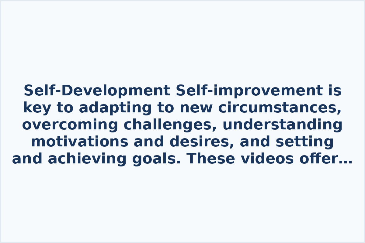 Self-Development

Self-improvement is key to adapting to new circumstances, overcoming challenges, understanding motivations and desires, and setting and achieving goals.

These videos offer guidance on initiating self-development and avoiding common pitfalls.

The Path to Self-Development. Where to Begin Self-Development. The Most Powerful Practice for Self-Development. SELF-DEVELOPMENT: Where to Start.