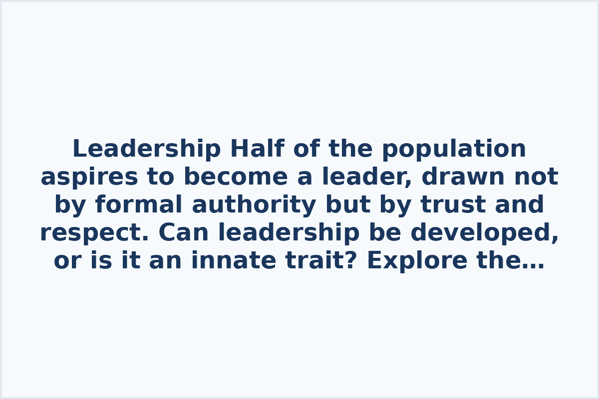 Leadership

Half of the population aspires to become a leader, drawn not by formal authority but by trust and respect. Can leadership be developed, or is it an innate trait? Explore the qualities that define a leader in the following selection.

How to be a leader.

The role of a leader in a team.

How to cultivate leadership qualities.

Who can become a leader.