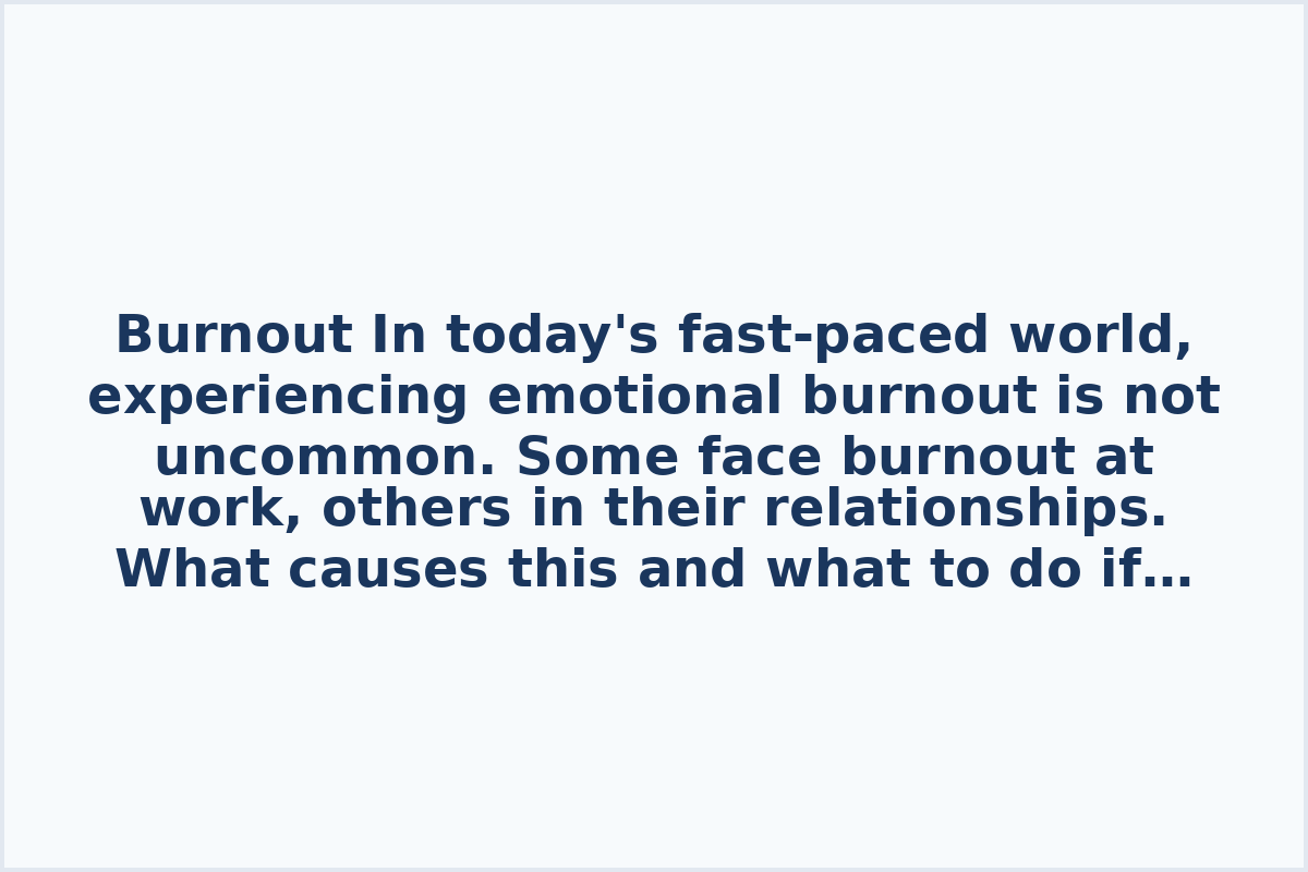 Burnout

In today's fast-paced world, experiencing emotional burnout is not uncommon. Some face burnout at work, others in their relationships.

What causes this and what to do if you're burnt out? How can you recognize emotional burnout? Find answers to these and many other questions in this collection.