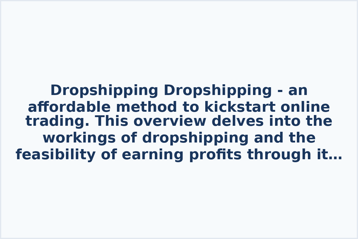 Dropshipping

Dropshipping - an affordable method to kickstart online trading.

This overview delves into the workings of dropshipping and the feasibility of earning profits through it.

How dropshipping operates.

Step-by-step guide: dropshipping.

Starting dropshipping from scratch.

Understanding the mechanics of dropshipping.