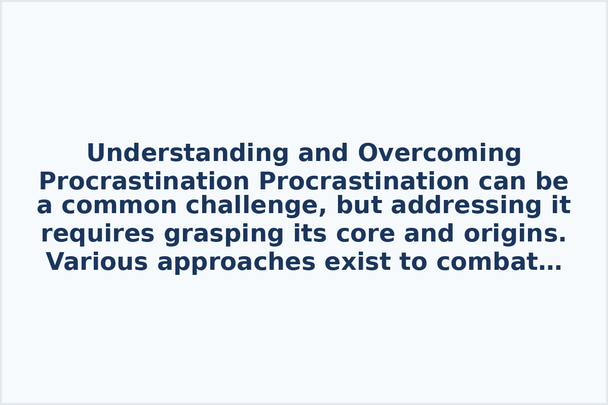 Understanding and Overcoming Procrastination