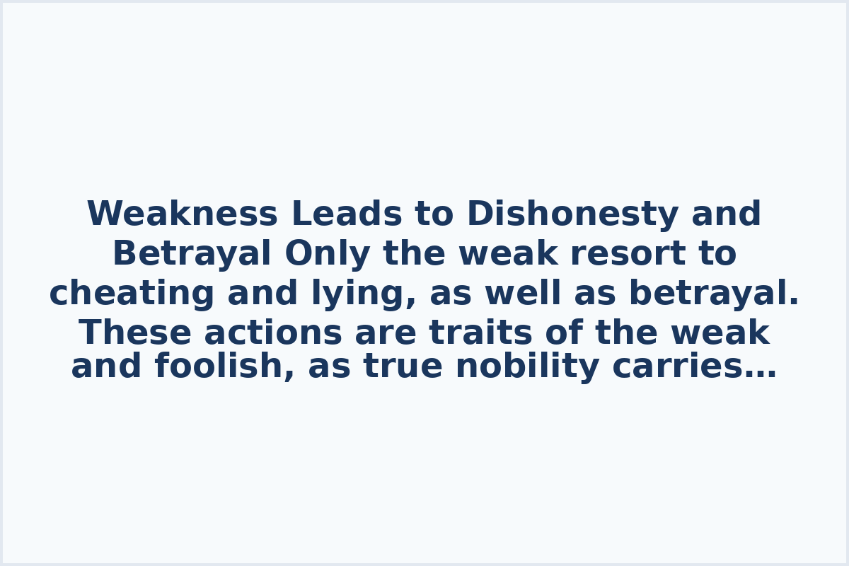 Weakness Leads to Dishonesty and Betrayal