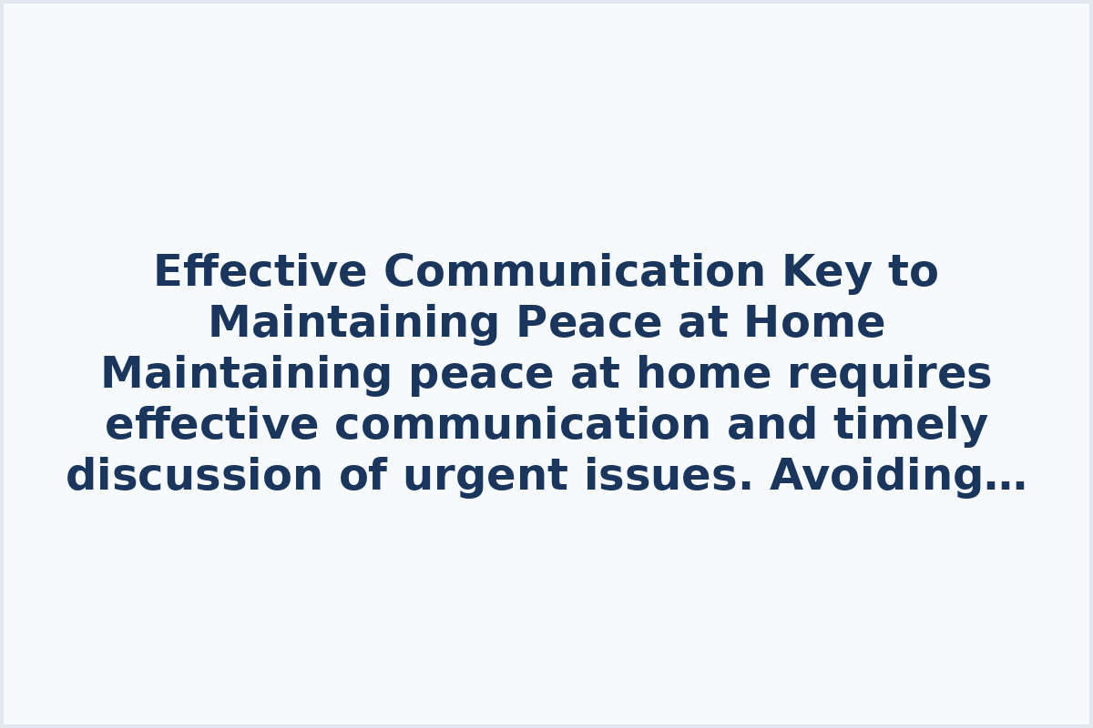 Effective Communication Key to Maintaining Peace at Home

Maintaining peace at home requires effective communication and timely discussion of urgent issues. Avoiding conflicts and refraining from insults towards each other are crucial elements in fostering a harmonious environment. Addressing concerns promptly prevents discontent from accumulating and escalating into severe quarrels or ongoing reproaches.

It is essential to leave negativity from work outside the home and create a space filled with peace and harmony. By ensuring that home is a welcoming and tranquil place, you cultivate an environment where you and your loved ones always feel comfortable returning to, promoting a sense of security and well-being.