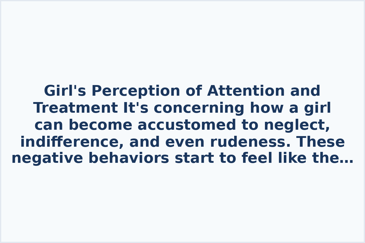 Girl's Perception of Attention and Treatment