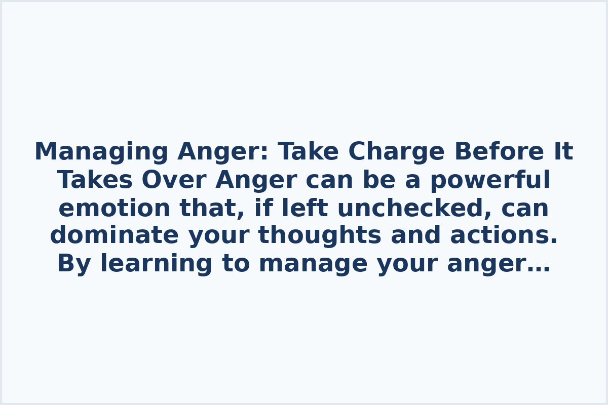Managing Anger: Take Charge Before It Takes Over

Anger can be a powerful emotion that, if left unchecked, can dominate your thoughts and actions. By learning to manage your anger effectively, you can regain control over your emotions and responses in challenging situations. Taking proactive steps to address the root causes of your anger, such as stress or unresolved issues, can help prevent it from taking over and negatively impacting your well-being and relationships. Remember, it's essential to take charge of your anger before it starts controlling you.