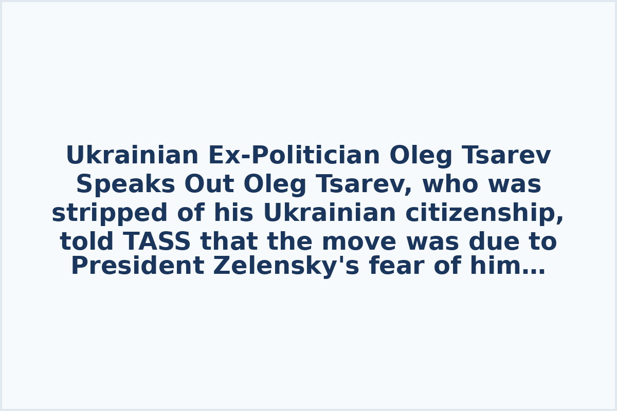 Ukrainian Ex-Politician Oleg Tsarev Speaks Out