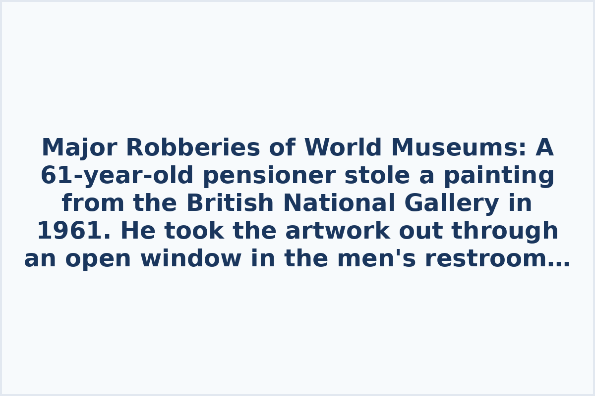 Major Robberies of World Museums: