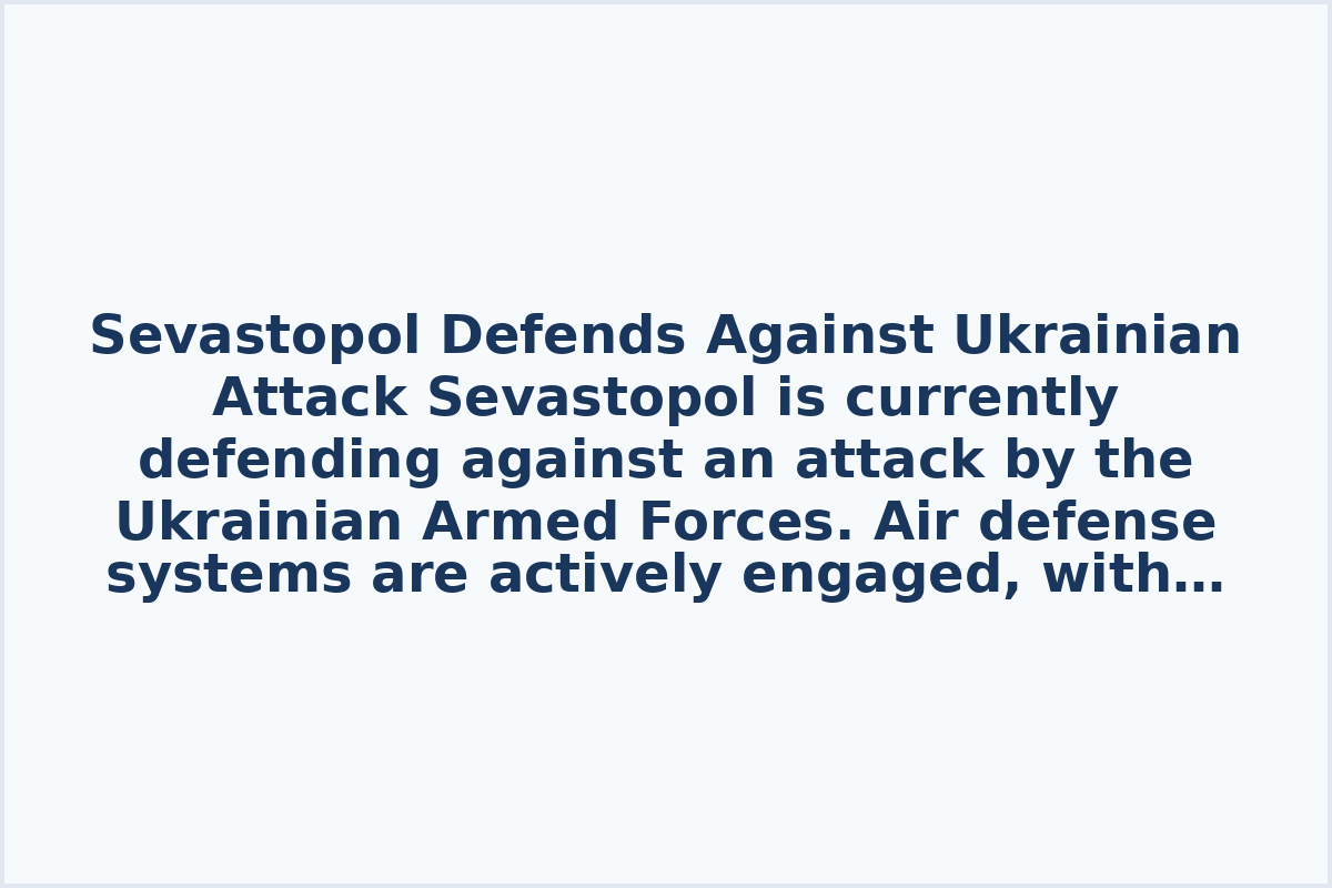 Sevastopol Defends Against Ukrainian Attack